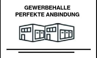 GEWERBEHALLE mit perfekter Anbindung, Zufahrt und Außenfläche!