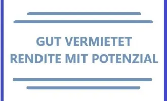 GUT VERMIETETES RENDITEOBJKET MIT AUSBAUPOTENZIAL!